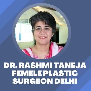Dr. Rashmi taneja Femele Plastic surgeon Delhi (5).jpg
