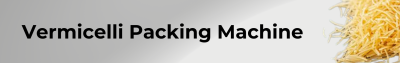 Vermicelli Packing Machine.png
